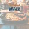 Technical Dinner