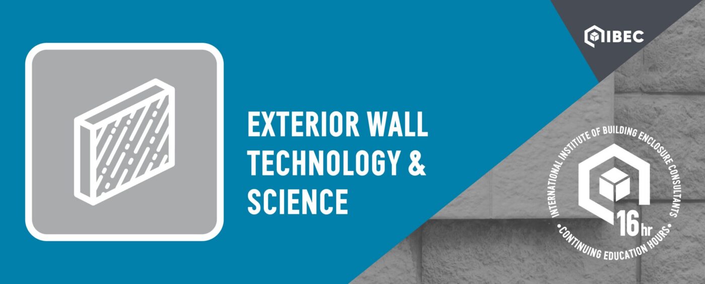 IIBEC Core Course, "Exterior Wall Technology and Science" banner.
